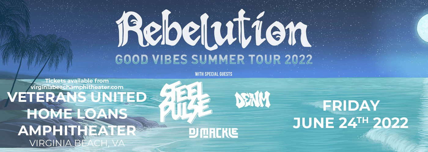 Rebelution Good Vibes Summer Tour Tickets 24th June Veterans