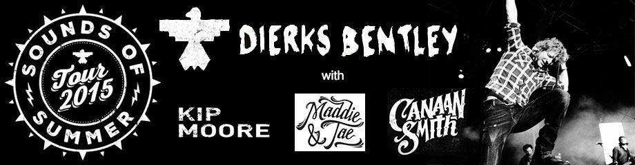 Dierks Bentley, Kip Moore, Maddie and Tae & Canaan Smith